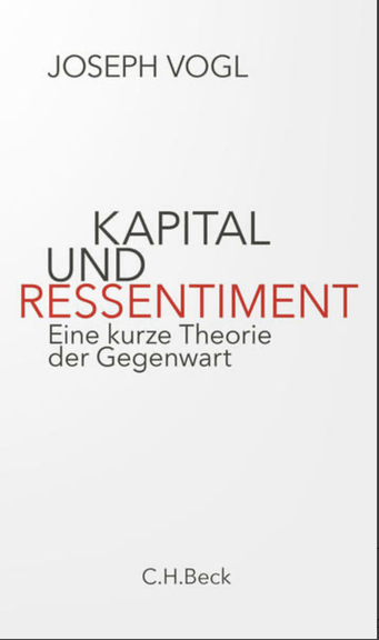 Joseph Vogl: <i>Kapital und Ressentiment</i>