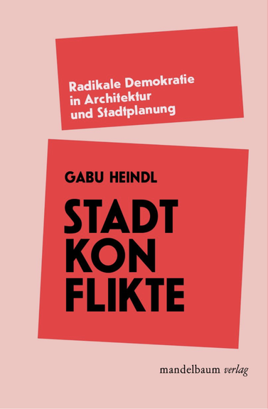 Gabu Heindl: <i>Stadtkonflikte</i>