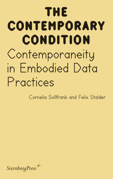 Cornelia Sollfrank/Felix Stalder: <i>Contemporaneity in Embodied Data Practices</i>